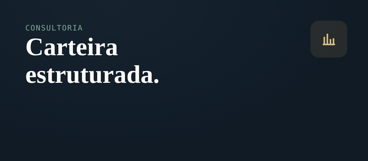 Consultoria de Investimentos — carteira estruturada sob medida